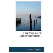Portraiture of Quakerism Volume I