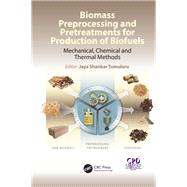 Biomass Preprocessing for Biofuels Production: Mechanical, Chemical and Thermal Methods