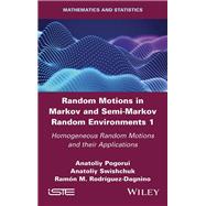 Random Motions in Markov and Semi-Markov Random Environments 1 Homogeneous Random Motions and their Applications
