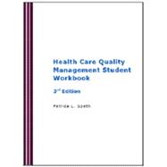 Health Care Quality Management Student Workbook, 4th edition