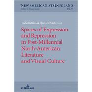Spaces of Expression and Repression in Post-millennial North-american Literature and Visual Culture