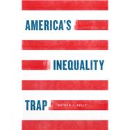 America's Inequality Trap
