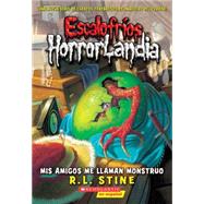 Escalofríos HorrorLandia #7: Mis amigos me llaman monstruo (Spanish language edition of Goosebumps HorrorLand #7: My Friends Call Me Monster)