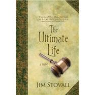 The Ultimate Life A Novel
