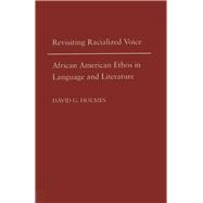 Revisiting Racialized Voice: African American Ethos in Language and Literature
