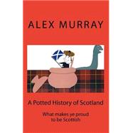 A Potted History of Scotland