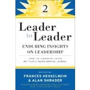 Leader to Leader 2 Enduring Insights on Leadership from the Leader to Leader Institute's Award Winning Journal