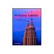 Petronas Twin Towers: The Architecture of High Construction