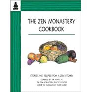 The Zen Monastery Cookbook; Stories and Recipes from a Zen Kitchen