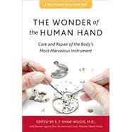 The Wonder of the Human Hand: Care and Repair of the Body's Most Marvelous Instrument