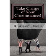 Take Charge of Your Circumstances!