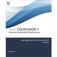Adobe ColdFusion 8 Web Application Construction Kit, Volume 3 Advanced Application Development