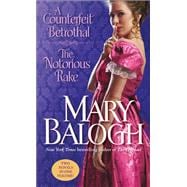 A Counterfeit Betrothal/The Notorious Rake Two Novels in One Volume