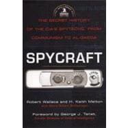 Spycraft The Secret History of the CIA's Spytechs, from Communism to Al-Qaeda