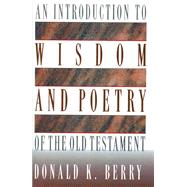 An Introduction to Wisdom and Poetry of the Old Testament