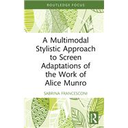 A Multimodal Stylistic Approach to Screen Adaptations of the Work of Alice Munro