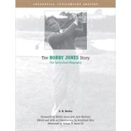 The Bobby Jones Story The Authorized Biography