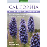 California Getting Started Garden Guide  Grow the Best Flowers, Shrubs, Trees, Vines & Groundcovers