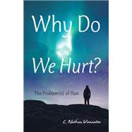 Why Do We Hurt?