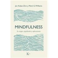 Mindfulness Su origen, significado y aplicaciones
