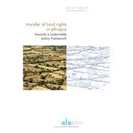 Transfer of Land Rights in Ethiopia Towards a Sustainable Policy Framework