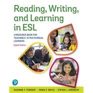 Reading, Writing, and Learning in ESL: A Resource Book for Teaching K-12 Multilingual Learners [Rental Edition],9780137535477