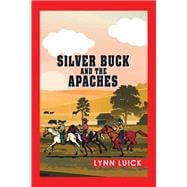 Silver Buck and the Apaches