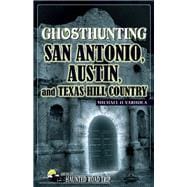 Ghosthunting San Antonio, Austin, and Texas Hill Country