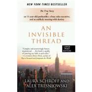 An Invisible Thread: The True Story of an 11-year-old Panhandler, a Busy Sales Executive, and an Unlikely Meeting With Destiny