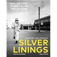 Silver Linings Kiwi Success Stories in the Time of COVID