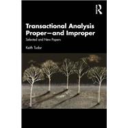 Transactional Analysis Proper—and Improper