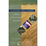Sustainable Golf Courses A Guide to Environmental Stewardship