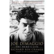 Joe DiMaggio The Hero's Life