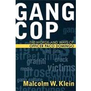 Gang Cop The Words and Ways of Officer Paco Domingo