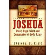 Joshua-Ruler, High Priest and Commander of God's Army