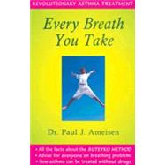Every Breath You Take: Revolutionary Asthma Treatment