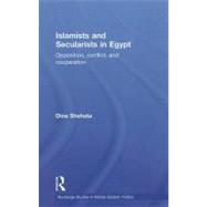 Islamists and Secularists in Egypt: Opposition, Conflict & Cooperation