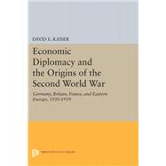 Economic Diplomacy and the Origins of the Second World War