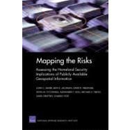 Mapping the Risks Assessing Homeland Security Implications of Publicly Available Geospatial Information