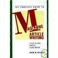 The Complete Guide to Magazine Article Writing
