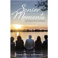 Senior Moments: Reflections on God's Faithfulness