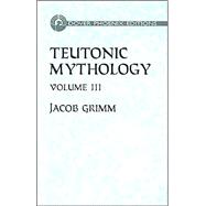Teutonic Mythology Vol. 3