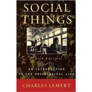 Social Things : An Introduction to the Sociological Life
