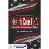Health Care USA: Understanding Its Organization and Delivery Enhanced 8th Edition,9781284065480