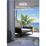 Conde Nast Johansens 2010 Recommended Hotels, Inns & Resorts The Americas, Atlantic, Caribbean, & Pacific
