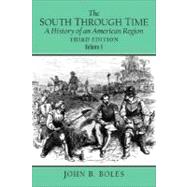 The South Through Time A History of an American Region, Volume I