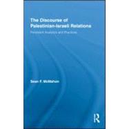 The Discourse of Palestinian-Israeli Relations: Persistent Analytics and Practices