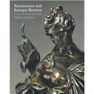 Renaissance and Baroque Bronzes In and Around the Peter Marino Collection