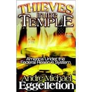 Thieves In The Temple: America Under the Federal Reserve System
