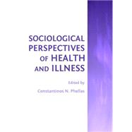 Sociological Perspectives of Health and Illness